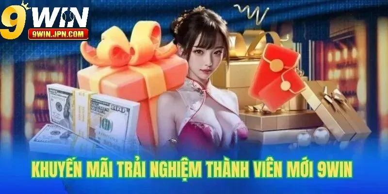 Các Hình Thức Khuyến Mãi 9Win
