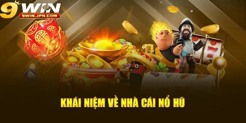 Nổ Hũ 9Win là gì?
