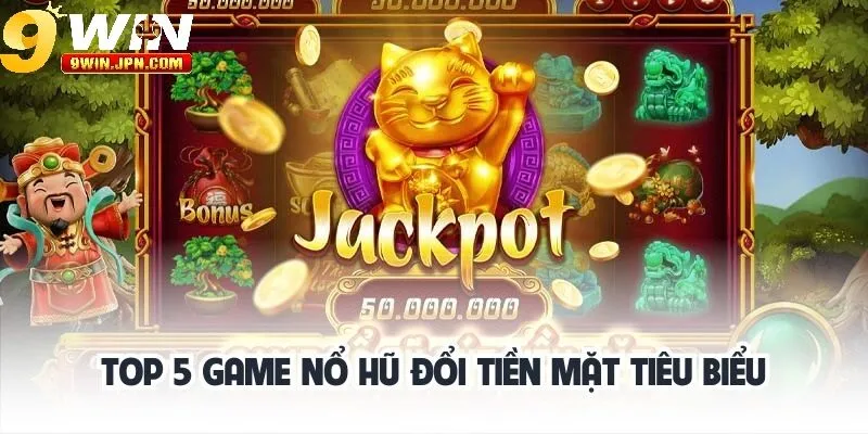 Ưu điểm thu hút người dùng của game nổ hũ đổi tiền mặt