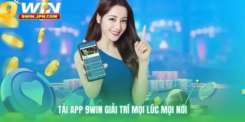 Hướng Dẫn Tải App 9Win Tại Máy Android