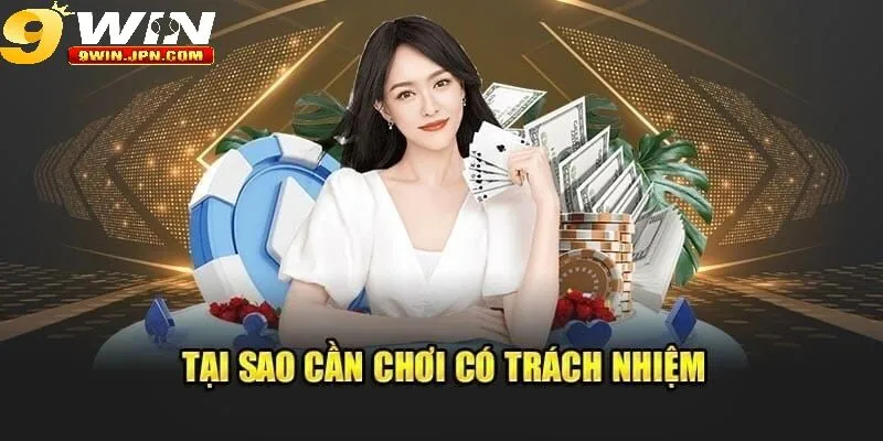 9Win và cam kết với cá cược có trách nhiệm